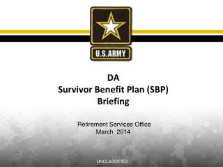 DA Survivor Benefit Plan (SBP) Briefing Retirement Services Office March 2014