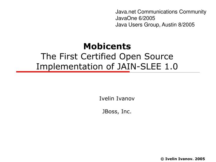mobicents the first certified open source implementation of jain slee 1 0
