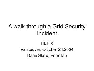 A walk through a Grid Security Incident