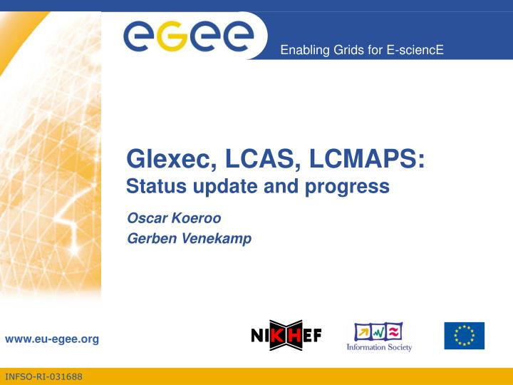 glexec lcas lcmaps status update and progress