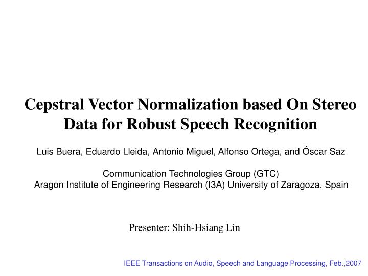 cepstral vector normalization based on stereo data for robust speech recognition