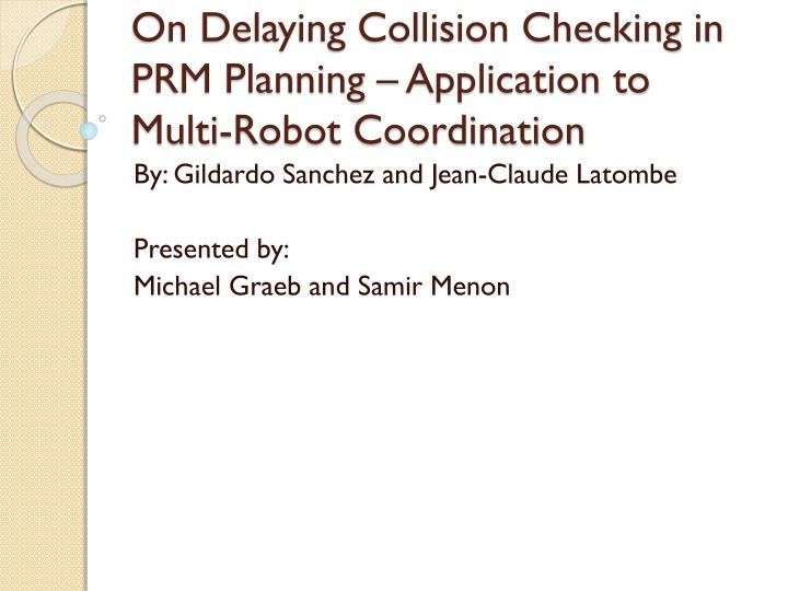 on delaying collision checking in prm planning application to multi robot coordination