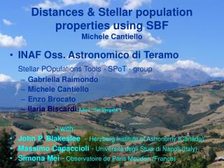 Distances &amp; Stellar population properties using SBF Michele Cantiello
