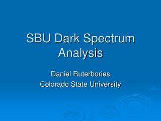 SBU Dark Spectrum Analysis