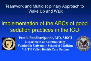 Pratik Pandharipande, MD, MSCI Department of Anesthesiology