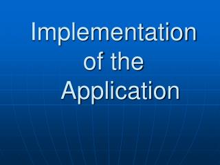 Implementation of the Application