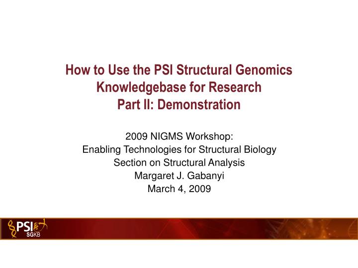 how to use the psi structural genomics knowledgebase for research part ii demonstration