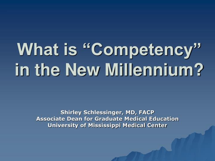 what is competency in the new millennium