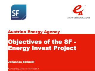 Objectives of the SF - Energy Invest Project Johannes Schmidl