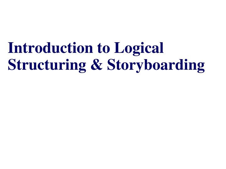 introduction to logical structuring storyboarding