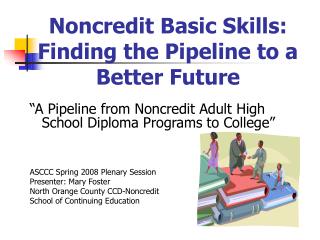 Noncredit Basic Skills: Finding the Pipeline to a Better Future