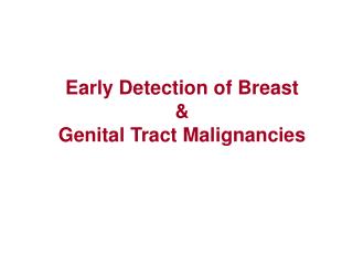 Early Detection of Breast &amp; Genital Tract Malignancies