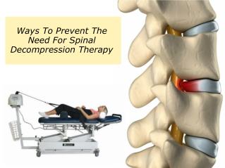 Ways To Prevent The Need For Spinal Decompression Therapy