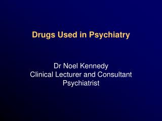 Drugs Used in Psychiatry