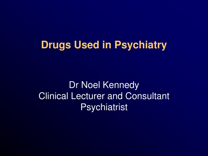 drugs used in psychiatry