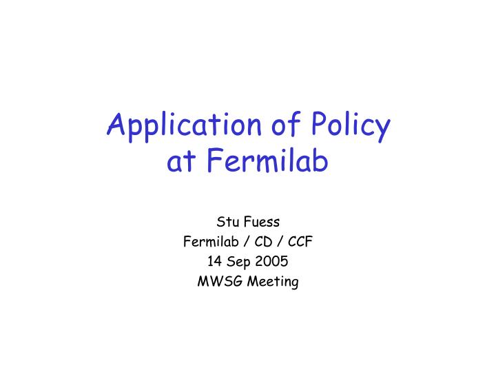 application of policy at fermilab
