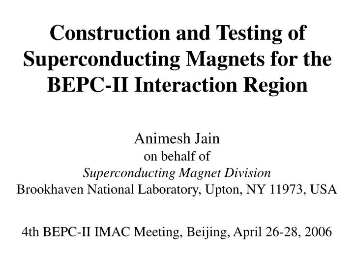 construction and testing of superconducting magnets for the bepc ii interaction region