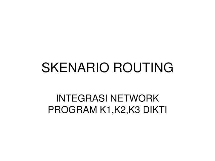 skenario routing