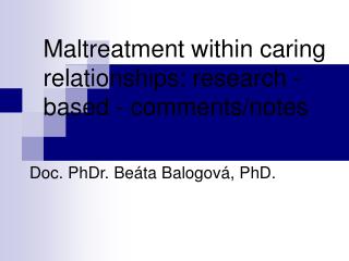 Maltreatment within caring relationships: research -based - comments/notes