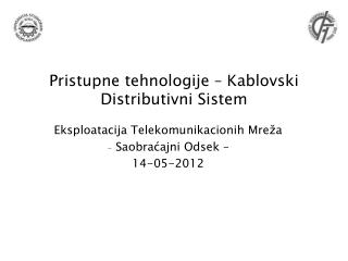 pristupne tehnologije kablovski distributivni sistem