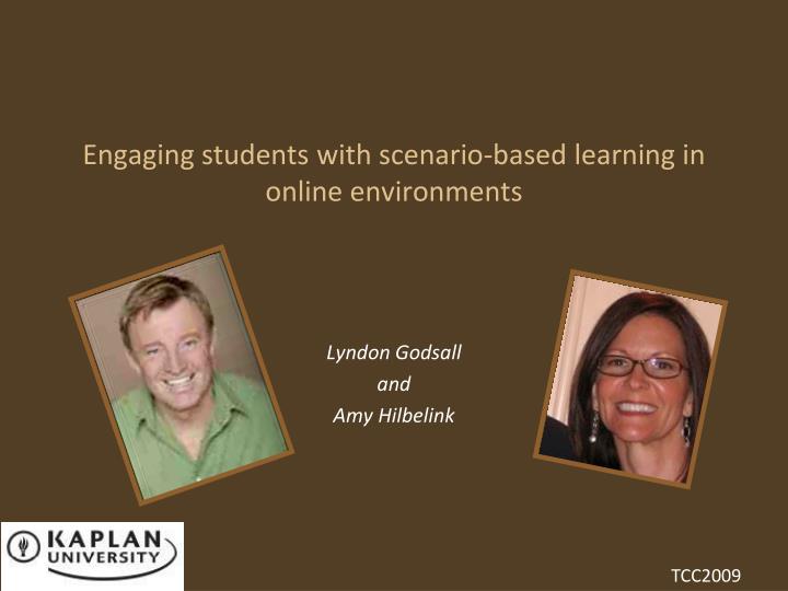 engaging students with scenario based learning in online environments