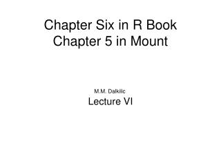 Chapter Six in R Book Chapter 5 in Mount