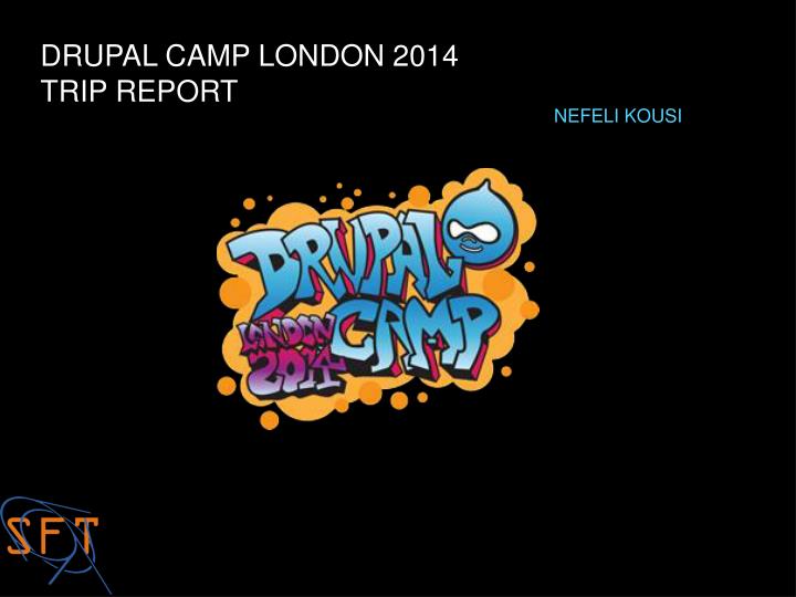 drupal camp london 2014 trip report