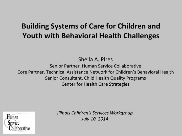 building systems of care for children and youth with behavioral h ealth challenges
