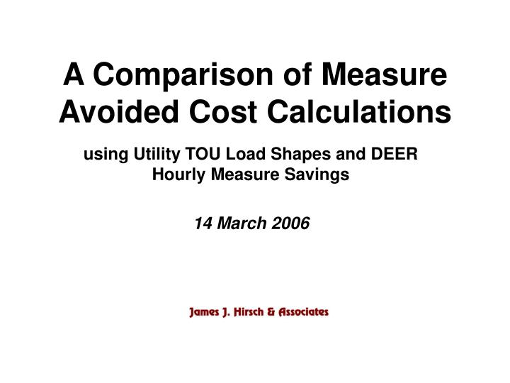 a comparison of measure avoided cost calculations
