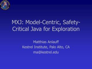 MXJ: Model-Centric, Safety-Critical Java for Exploration