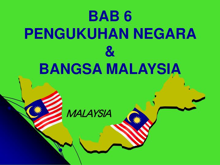 bab 6 pengukuhan negara bangsa malaysia