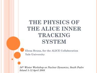 THE PHYSICS OF THE ALICE INNER TRACKING SYSTEM