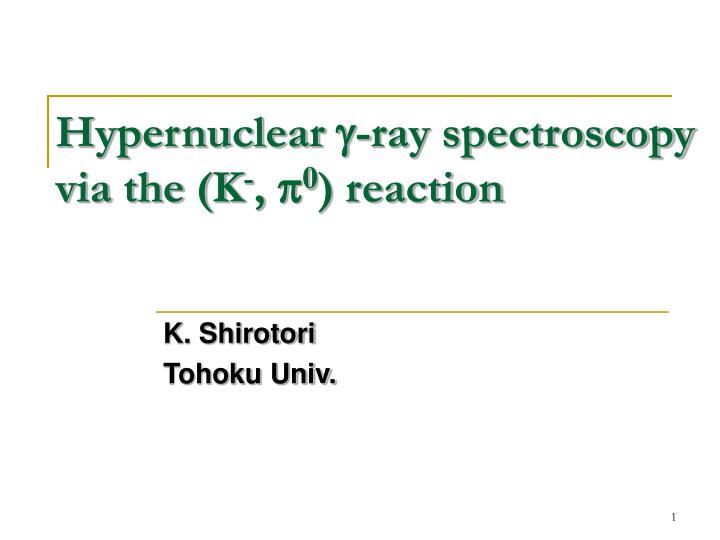 hypernuclear g ray spectroscopy via the k p 0 reaction