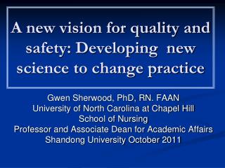 A new vision for quality and safety: Developing new science to change practice