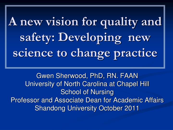 a new vision for quality and safety developing new science to change practice