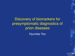 Discovery of biomarkers for presymptomatic diagnostics of prion diseases