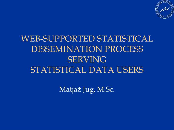 web supported statistical dissemination process serving statistical data users