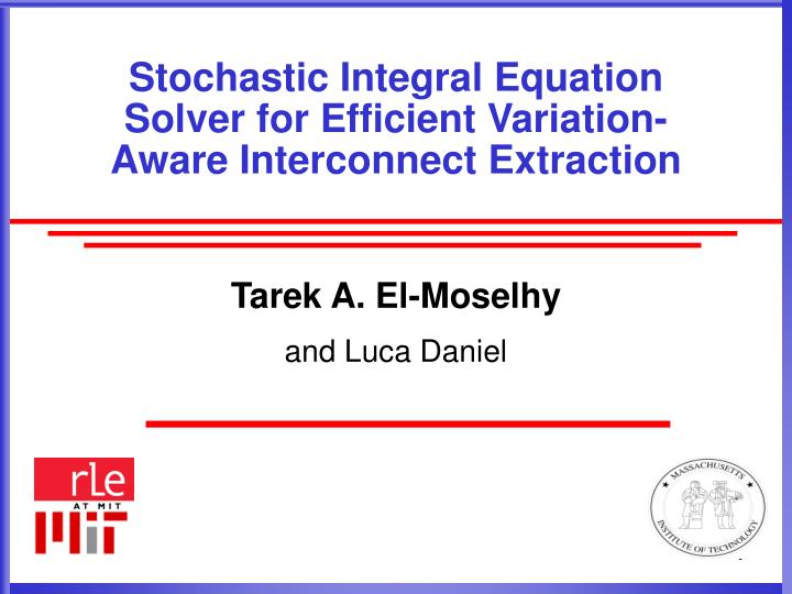 stochastic integral equation solver for efficient variation aware interconnect extraction