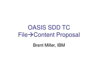 OASIS SDD TC File ?Content Proposal