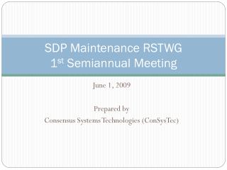 SDP Maintenance RSTWG 1 st Semiannual Meeting