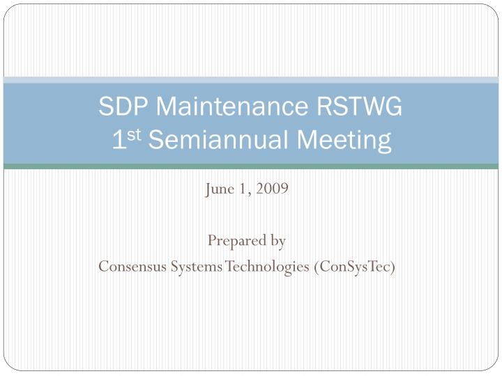 sdp maintenance rstwg 1 st semiannual meeting