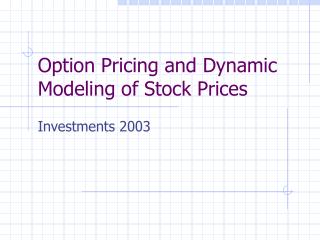 Option Pricing and Dynamic Modeling of Stock Prices