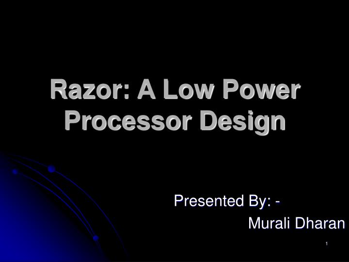 razor a low power processor design