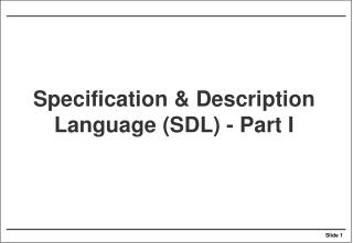Specification &amp; Description Language (SDL) - Part I