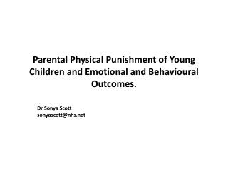 Parental Physical Punishment of Young Children and Emotional and Behavioural Outcomes.