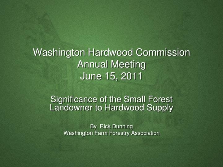 washington hardwood commission annual meeting june 15 2011