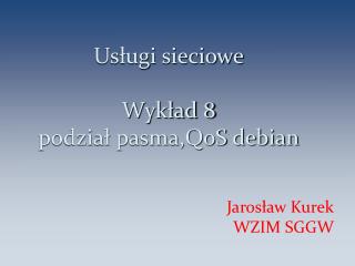 us ugi sieciowe wyk ad 8 podzia pasma qos debian