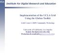 Implementation of the UCLA Grid Using the Globus Toolkit Grid Center’s 2005 Community Workshop - slide 1