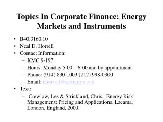 Topics In Corporate Finance: Energy Markets and Instruments