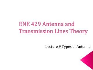 ENE 429 Antenna and Transmission Lines Theory